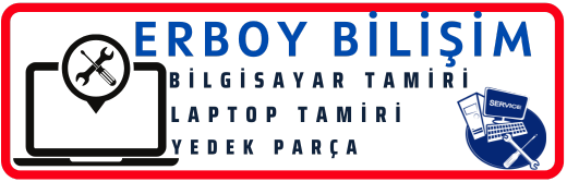 ERBOY BİLİŞİM – ŞANLIURFA Bilgisayarcı Teknik Servis Urfa Laptop Tamiri